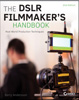 The DSLR Filmmaker's Handbook by  Barry Andersson