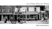 In a Very English Town by John Comino-James